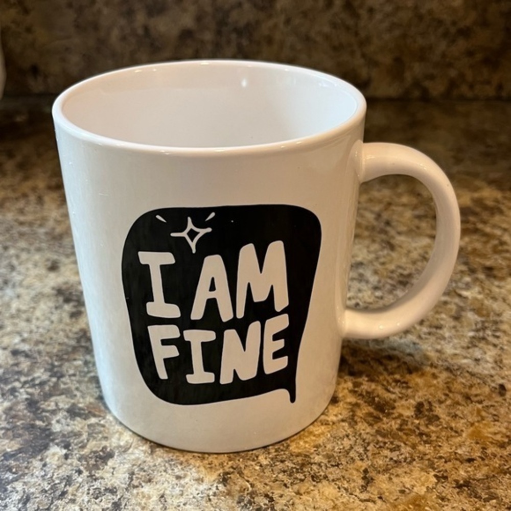 I Am Fine White Mug with Black Text 12 oz New